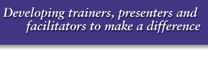 Train the Trainer, Presentation Skills and Facilitation Skills to Make a Difference.